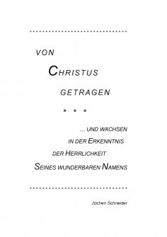 eBook: Von Christus getragen, und wachsen in der Herrlichkeit Seines wunderbaren Namens