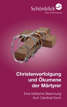 eBook: Christenverfolgung und Ökumene der Märtyrer