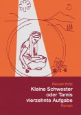 ebook: Kleine Schwester oder Tamis vierzehnte Aufgabe