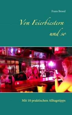 eBook: Von Feierbiestern und so