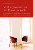 eBook: Beratungswissen auf den Punkt gebracht
