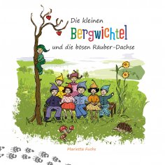 eBook: Die kleinen Bergwichtel und die bösen Räuber-Dachse
