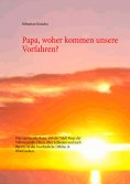eBook: Papa, woher kommen unsere Vorfahren?