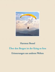 eBook: Über den Bergen ist der Krieg so fern