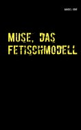 ebook: Muse, das Fetischmodell