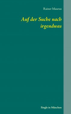 eBook: Auf der Suche nach irgendwas