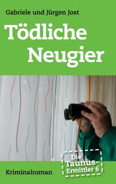 eBook: Die Taunus-Ermittler Band 6 - Tödliche Neugier