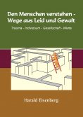 eBook: Den Menschen verstehen - Wege aus Leid und Gewalt