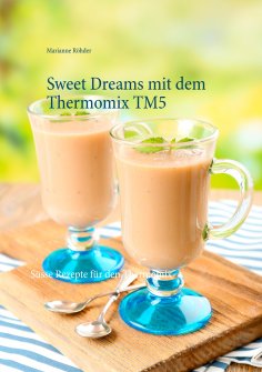 eBook: Sweet Dreams mit dem Thermomix TM5