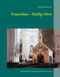eBook: Franziskus - Heilige Orte