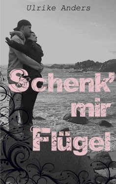eBook: Schenk' mir Flügel