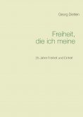 eBook: Freiheit, die ich meine ...