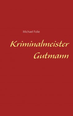 ebook: Kriminalmeister Gutmann
