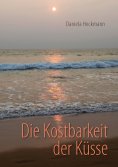 eBook: Die Kostbarkeit der Küsse