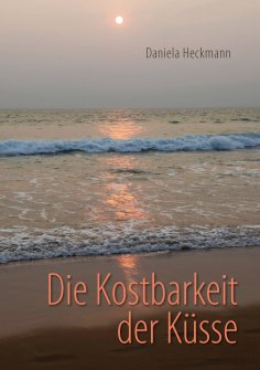 eBook: Die Kostbarkeit der Küsse