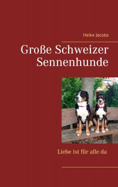 ebook: Große Schweizer Sennenhunde - Liebe ist für alle da