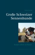 ebook: Große Schweizer Sennenhunde - Kooper allein zu Hause