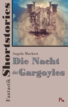 eBook: Fantastik Shortstories: Die Nacht des Gargoyles