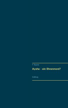 eBook: Ayshe - Ein Ehrenmord?