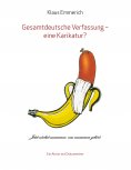 ebook: Gesamtdeutsche Verfassung - eine Karikatur?