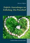 eBook: Einfache Anwendungen zur Erdheilung  - Das Praxisbuch