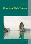 ebook: Meine Welt: Mein Vietnam