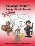 eBook: Grundwortschatz Deutsch - Dänisch - Englisch
