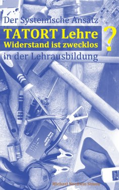 ebook: Tatort Lehre - Widerstand ist zwecklos