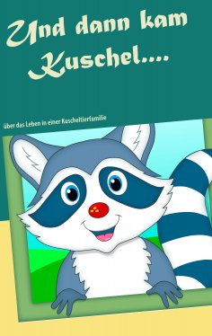 eBook: Und dann kam Kuschel....
