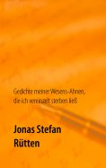 eBook: Gedichte meiner Wesens-Ahnen, die ich vereinzelt sterben ließ
