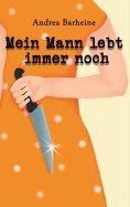 eBook: Mein Mann lebt immer noch