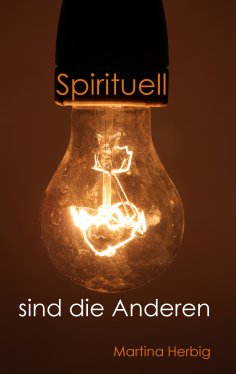 ebook: Spirituell sind die Anderen