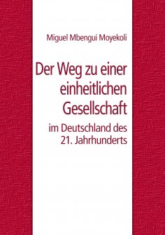 eBook: Der Weg zu einer einheitlichen Gesellschaft im Deutschland des 21. Jahrhunderts