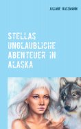 ebook: Stella´s unglaubliche Abenteuer in Alaska