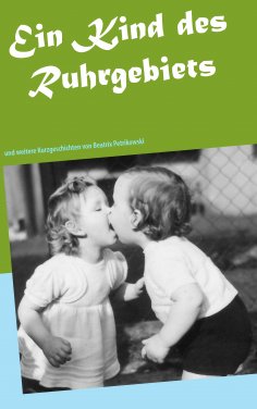 eBook: Ein Kind des Ruhrgebiets