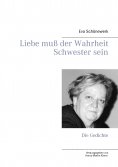 ebook: Liebe muß der Wahrheit Schwester sein