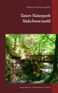 eBook: Tatort Naturpark Südschwarzwald