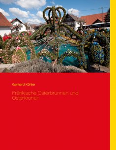 ebook: Fränkische Osterbrunnen und Osterkronen
