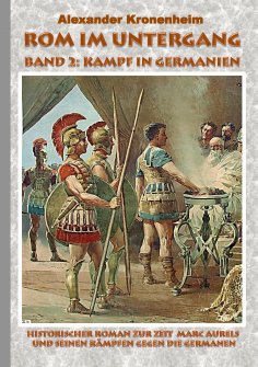 ebook: Rom im Untergang - Band 2: Kampf in Germanien