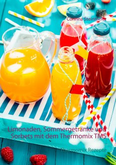 eBook: Limonaden, Sommergetränke und Sorbets mit dem Thermomix TM5