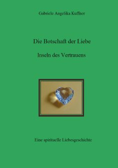 ebook: Die Botschaft der Liebe - Inseln des Vertrauens