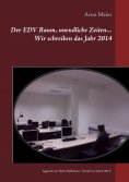 ebook: Der EDV Raum, unendliche Zeiten... Wir schreiben das Jahr 2014