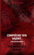 eBook: Compiègne 1918 - Vajont. Zwei Erzählungen