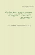 eBook: Veränderungsprozesse erfolgreich meistern, aber wie?