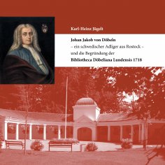 ebook: Johan Jakob von Döbeln - ein schwedischer Adliger aus Rostock - und die Begründung der Bibliotheca D