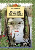 eBook: Die Macht der Wünsche und andere Geschichten