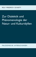 eBook: Zur Dialektik und Phänomenologie der Natur- und Kulturidyllen