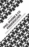 eBook: iPad, iPhone & Co kindersicher
