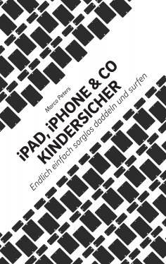 eBook: iPad, iPhone & Co kindersicher