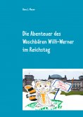 eBook: Die Abenteuer des Waschbären Willi-Werner im Reichstag